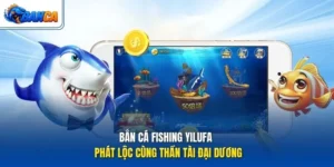 Bắn Cá Fishing Yilufa - Phát Lộc Cùng Thần Tài Đại Dương