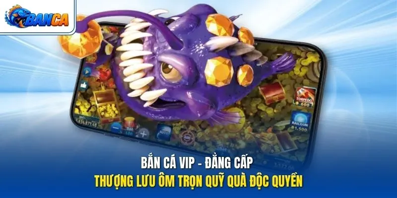 bắn cá VIP