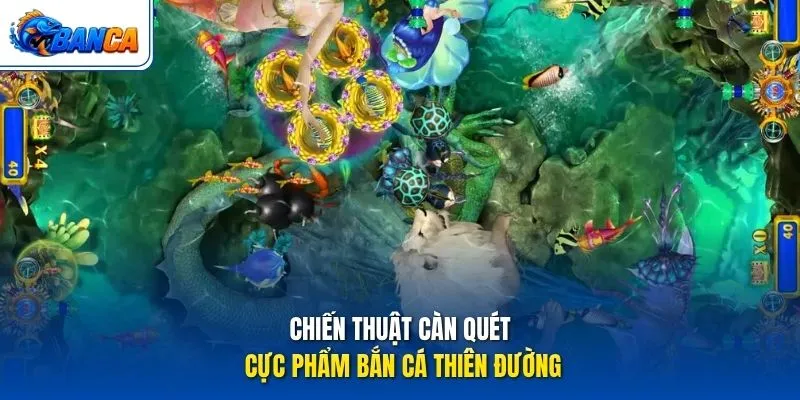 Chiến thuật càn quét cực phẩm Bắn Cá Thiên Đường