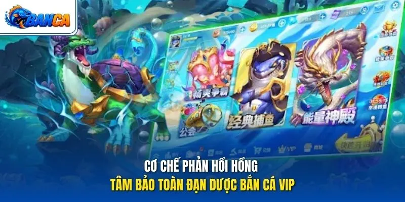 Cơ chế phản hồi hồng tâm bảo toàn đạn dược Bắn Cá VIP